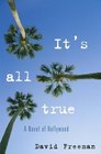 It's All True  A Novel of Hollywood