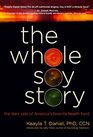The Whole Soy Story  The Dark Side of Americas Favorite Health Food