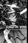 Dungeon Born (The Divine Dungeon) (Volume 1)