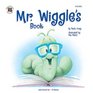 Mr. Wiggle's Book (Early Childhood)