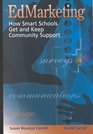 EdMarketing  How Smart Schools Get and Keep Community Support