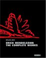 Erich Mendelsohn  the Complete Works