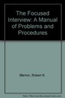Focused Interview A Manual of Problems and Procedures