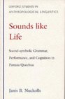 Sounds Like Life SoundSymbolic Grammar Performance and Cognition in Pastaza Quechua