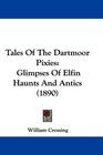 Tales Of The Dartmoor Pixies Glimpses Of Elfin Haunts And Antics