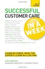 Successful Customer Care In a Week A Teach Yourself Guide