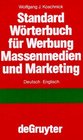 Standard Warterbuch Fa1/4r Werbung Massenmedien Und Marketing DeutschEnglisch Standard Dictionary of Advertising Mass Media and Marketing GermanE
