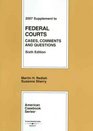 Federal Courts Cases Comments and Questions 6th Edition 2007 Supplement