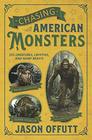 Chasing American Monsters Over 250 Creatures Cryptids  Hairy Beasts