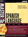 Master the Ap Spanish Language Test TeacherTested Strategies and Techniques for Scoring High