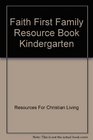 Faith First Family Resource Book Kindergarten