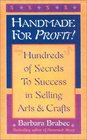 Handmade for Profit Hundreds of Secrets to Success in Selling Arts and Crafts