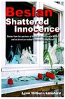 Beslan Shattered Innocence