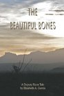 The Beautiful Bones a Deputy Ricos Tale