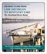 Cruising Guide from Lake Michigan to Kentucky Lake The Heartland Rivers Route