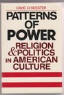 Patterns of Power Religion and Politics in American Culture