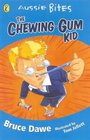 The Aussie Bites the Chewing Gum Kid