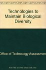 Technologies to Maintain Biological Diversity