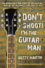 Don't Shoot I'm the Guitar Man