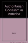 Authoritarian Socialism in America