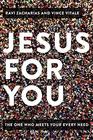 Jesus for You The One Who Meets Your Every Need