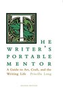 The Writer's Portable Mentor A Guide to Art Craft and the Writing Life Second Edition