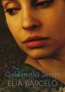 The Goldsmith's Secret Elia Barcel
