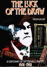 The Luck of The Draw  A Centenary of Tattersall's Sweeps 18811981
