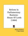 Reform In Parliamentary Business House Of Lords