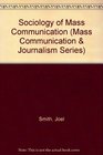 Understanding the Media A Sociology of Mass Communication