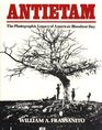 Antietam The Photographic Legacy of America's Bloodiest Day