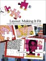 Layout Making It Fit  Graphic Solutions for Working with Space and Content