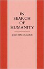 In Search of Humanity A Theological and Philosophical Approach