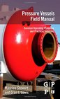 Pressure Vessels Field Manual Common Operating Problems and Practical Solutions