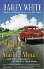 Sleeping at the Starlite Motel  and Other Adventures on the Way Back Home
