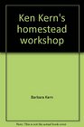 Ken Kern's homestead workshop