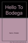 Hello to Bodega