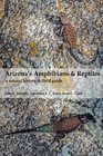 Arizona's Amphibians  Reptiles a natural history  field guide
