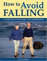 How To Avoid Falling A Guide For Active Aging And Independence