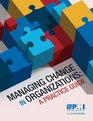 Managing Change in Organizations A Practice Guide