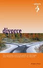 The  Which Guide to Divorce Essential Practical Information for Separating Couples