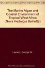 The Marine Algae and Coastal Environment of Tropical West Africa