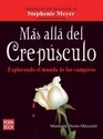 Ms all del crepsculo Descubre el misterio detrs de las novelas de Stephenie Meyer y Charlaine Harris