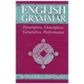 English Grammar Prescriptive Descriptive Generative Performance
