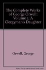 A Clergyman's Daughter (The Complete works of George Orwell)