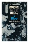 Music Black white  blue  a sociological survey of the use and misuse of AfroAmerican music