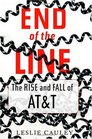 End of the Line  The Rise and Fall of ATT