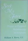 Seek My Face Prayer As Personal Relationship in Scripture