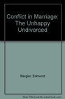 Conflict in Marriage The Unhappy Undivorced