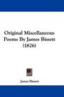Original Miscellaneous Poems By James Bissett